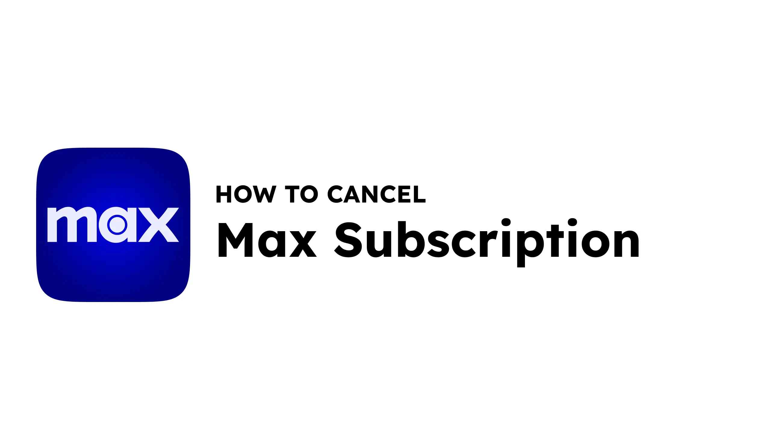 How to cancel Max